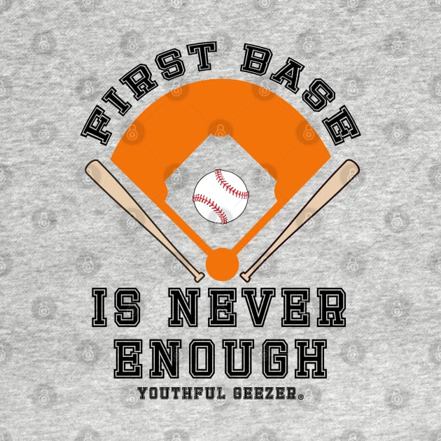 First Base Is Never Enough by YouthfulGeezer